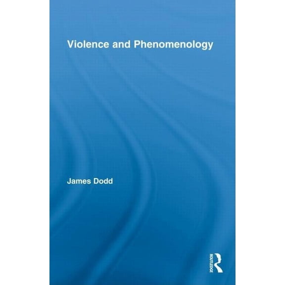Studies in Philosophy Violence and Phenomenology, (Hardcover)