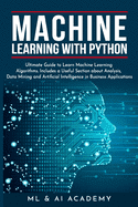 Machine Learning with Python : The Ultimate Guide to Learn Machine ...
