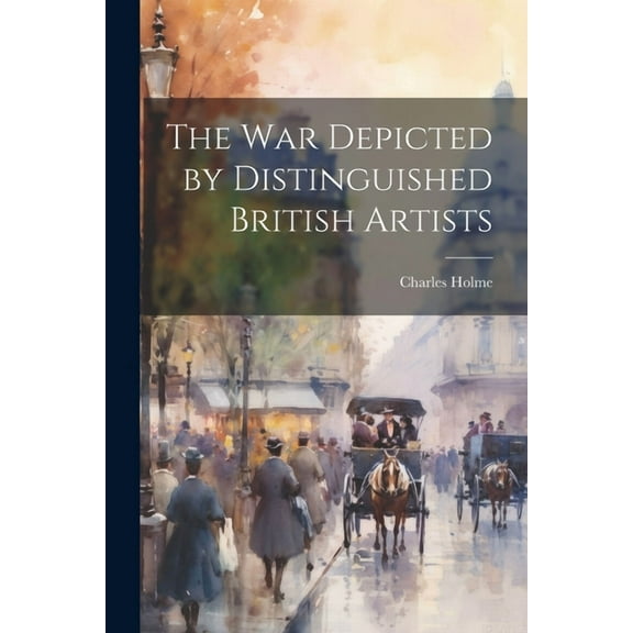 The war Depicted by Distinguished British Artists (Paperback)