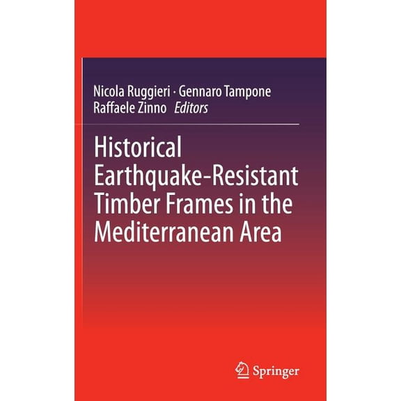 Historical Earthquake-Resistant Timber Frames in the Mediterranean Area, (Hardcover)