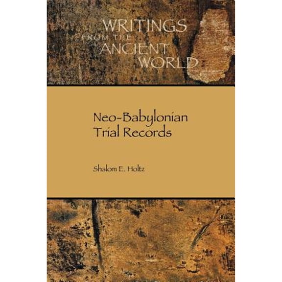 Writings from the Ancient World: Neo-Babylonian Trial Records (Paperback)