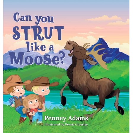 Can You Strut Like a Moose?, (Hardcover)