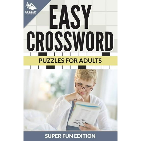 Speedy Publishing Easy Crossword Puzzles for Adults Super Fun Edition (Paperback)