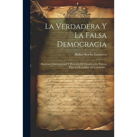 La Verdadera Y La Falsa Democracia (Paperback)