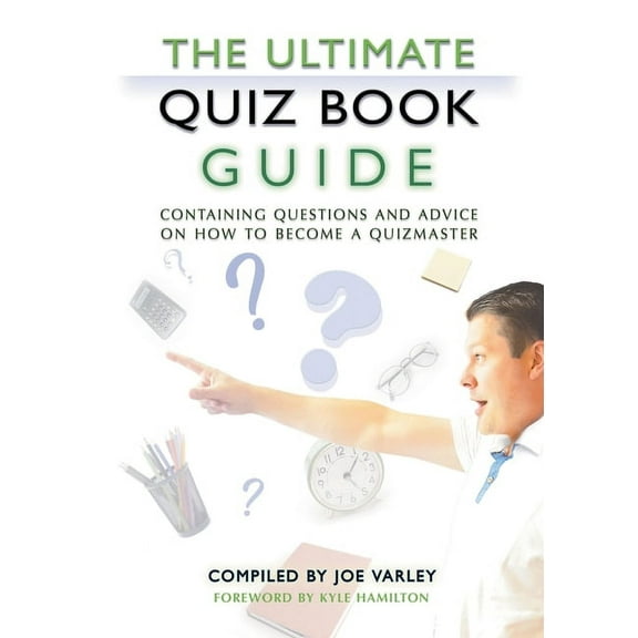 The Ultimate Quiz Book Guide: Containing questions and advice on how to become a quizmaster, (Paperback)