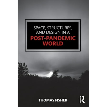 Pre-Owned Space, Structures and Design in a Post-Pandemic World (Paperback 9781032055817) by Thomas Fisher