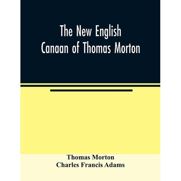 The new English Canaan of Thomas Morton, (Paperback)