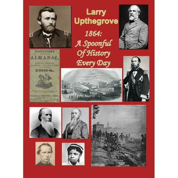1864: A Spoonful of History Every Day (Hardcover)