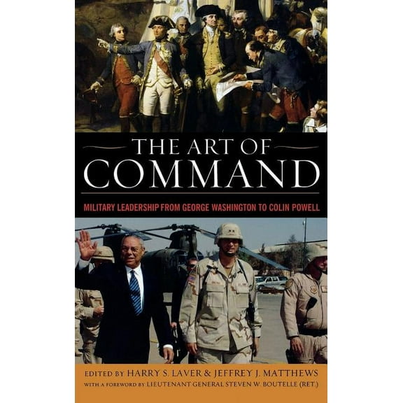 American Warriors The Art of Command: Military Leadership from George Washington to Colin Powell, (Hardcover)