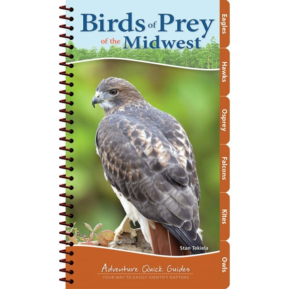 Adventure Quick Guides Birds of Prey of the Midwest: Your Way to Easily Identify Raptors, (Spiral-Bound)