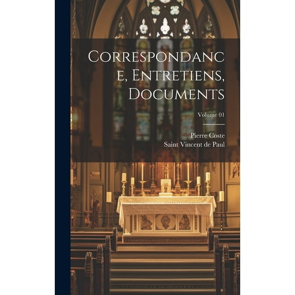 Correspondance, entretiens, documents; Volume 01 (Hardcover)