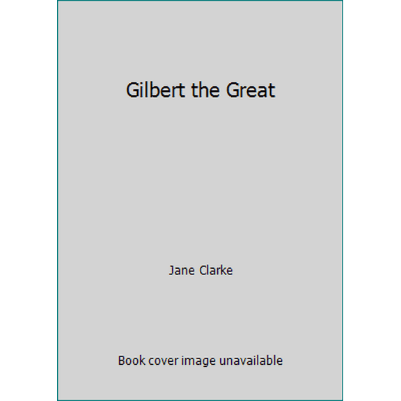 Pre-Owned Gilbert the Great (Paperback) 0439819377 9780439819374