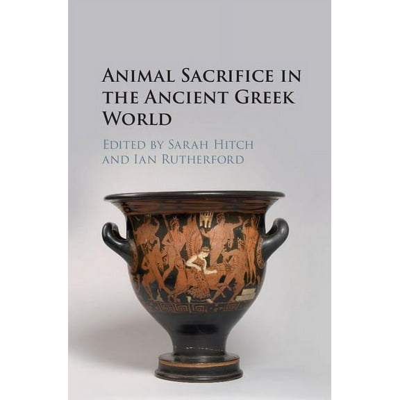Animal Sacrifice in the Ancient Greek World, (Hardcover)