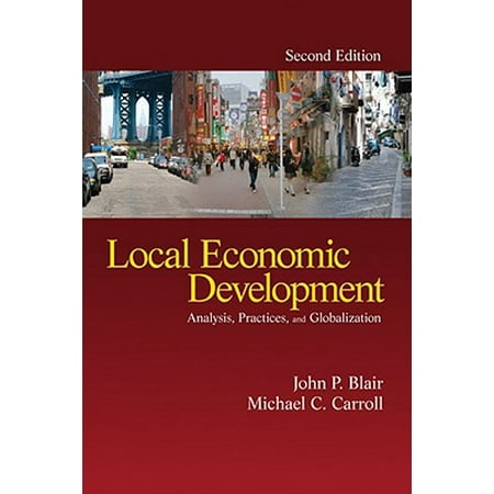 Local Economic Development : Analysis, Practices, and (Local Economic Development Best Practices)