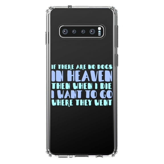 DistinctInk Clear Shockproof Hybrid Case for Samsung Galaxy S10 (6.1" Screen) - TPU Bumper Acrylic Back Tempered Glass Screen Protector - No Dogs In Heaven - I Want to Go With Them