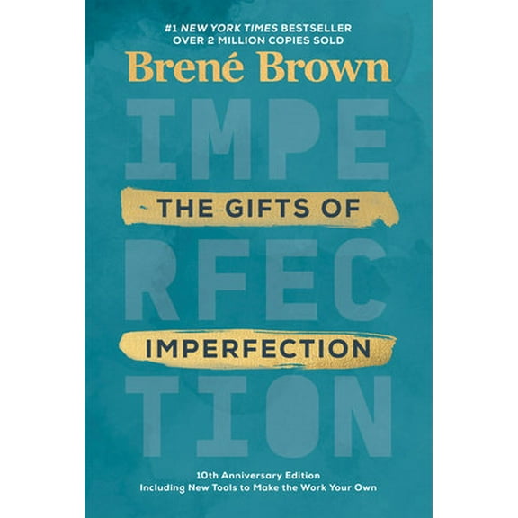 Brené Brown: The Gifts of Imperfection: 10th Anniversary Edition: Features a New Foreword and Brand-New Tools (Edition 10) (Hardcover)