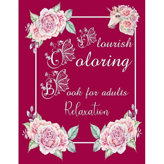 Flourish Coloring Book For Adults: relaxation, Art Therapy Mindfulness, (Paperback)