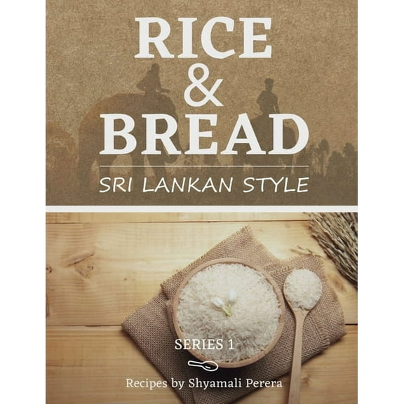 Sri Lankan Style Rice & Bread: Sri Lankan Style, Book 1, (Paperback)
