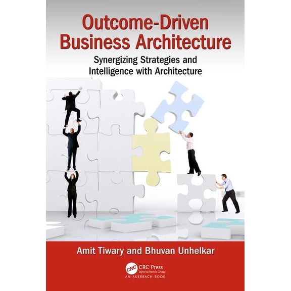 Outcome-Driven Business Architecture: Synergizing Strategies and Intelligence with Architecture, (Hardcover)