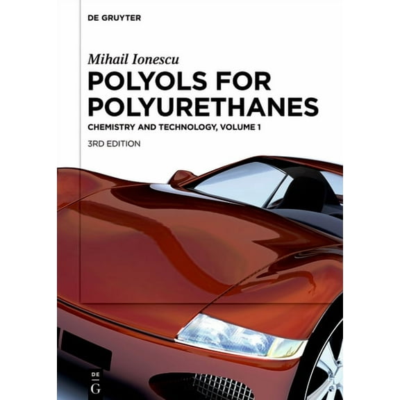 Mihail Ionescu: Polyols for Polyurethanes. Volume 1, (Hardcover)