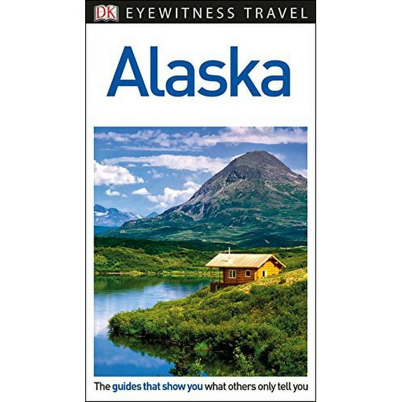 Pre-Owned DK Eyewitness Alaska (Paperback) 1465460500 9781465460509