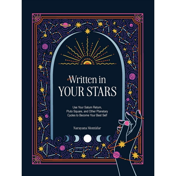 Written in Your Stars: Use Your Saturn Return, Pluto Square, and Other Planetary Cycles to Become Your Best Self, (Hardcover)