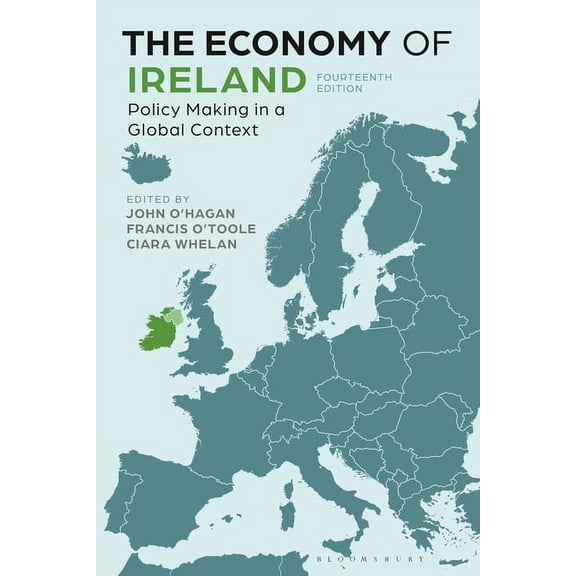 The Economy of Ireland: Policy Making in a Global Context, (Paperback)