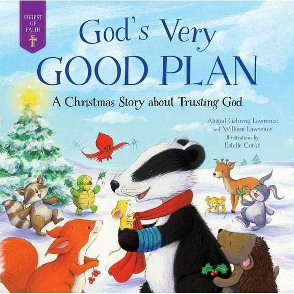 Forest of Faith Books God's Very Good Plan: A Christmas Story about Trusting God, (Hardcover)