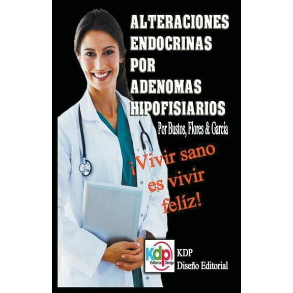 Salud y Estilo de Vida Alteraciones endocrinas por adenomas Hipofisiarios, Book 1, (Paperback)