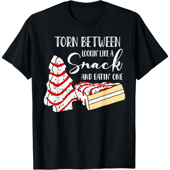 Christmas Tree Cake Torn Between Looking' Like a Snack T-Shirt