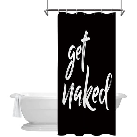Get Naked Shower Curtain 36" W x 72" L Black and White Quotes Polyester