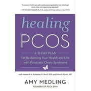 Healing Pcos: A 21-Day Plan for Reclaiming Your Health and Life with Polycystic Ovary Syndrome (Paperback)