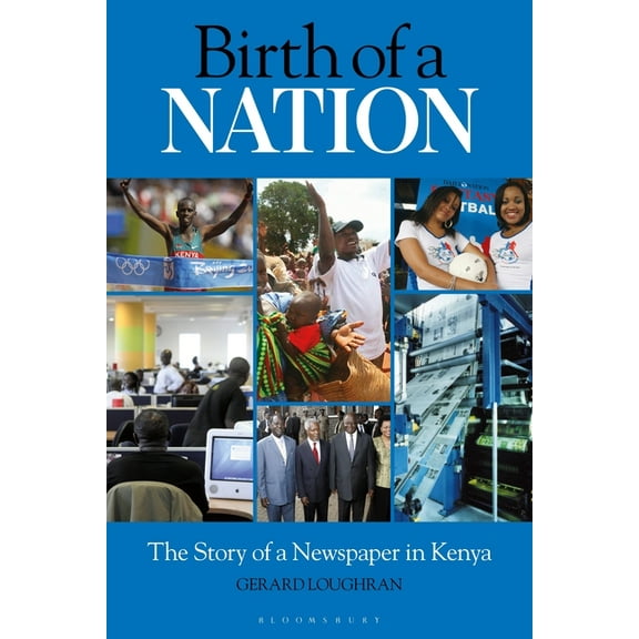 Birth of a Nation: The Story of a Newspaper in Kenya, (Paperback)