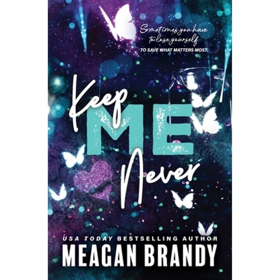 Pre-Owned Keep Me Never (Paperback) by Meagan Brandy