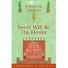 Sweet Will Be the Flower Eman Poet Lib #63 (Paperback - Used) 0460879960 9780460879965
