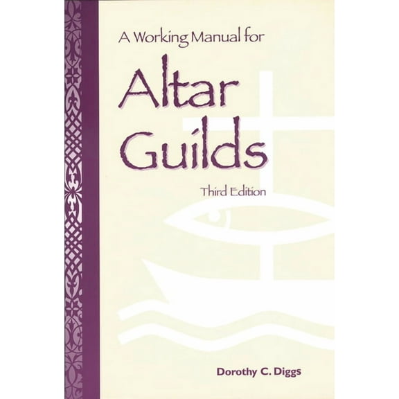 A Working Manual for Altar Guilds: Third Edition, (Paperback)