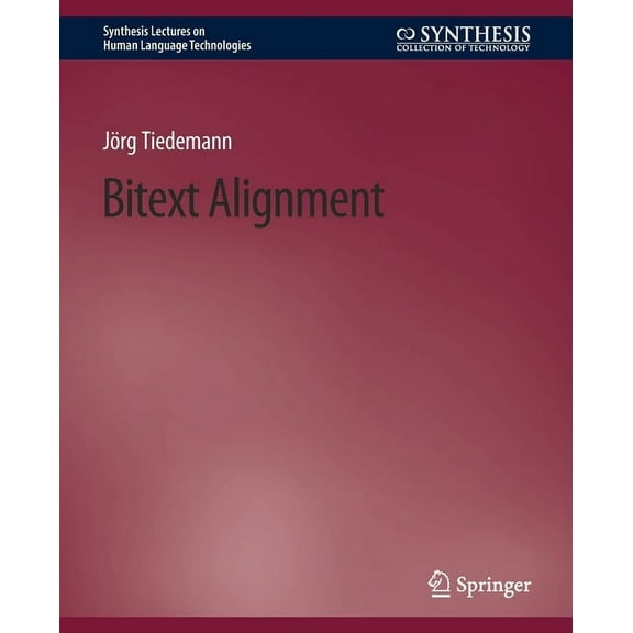 Synthesis Lectures on Human Language Tec Bitext Alignment, (Paperback)