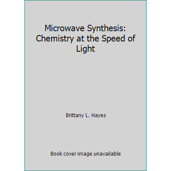Pre-Owned Microwave Synthesis: Chemistry at the Speed of Light (Paperback) 0972222901 9780972222907