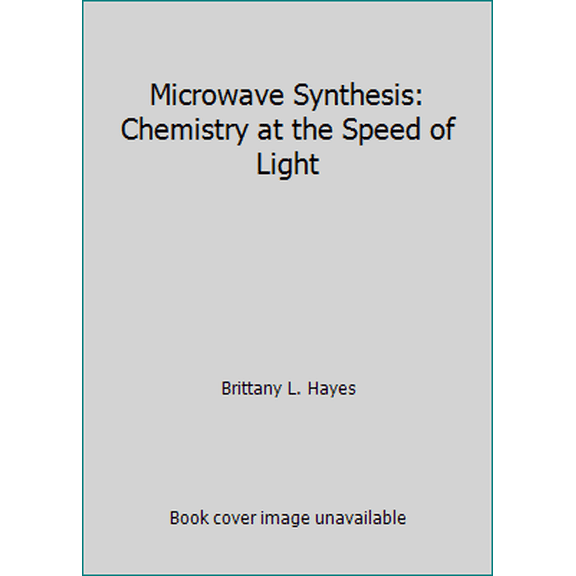 Pre-Owned Microwave Synthesis: Chemistry at the Speed of Light (Paperback) 0972222901 9780972222907