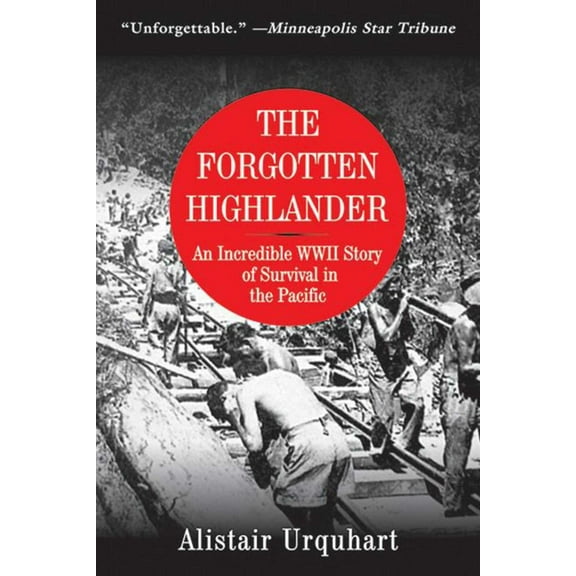 The Forgotten Highlander: An Incredible WWII Story of Survival in the Pacific, (Paperback)