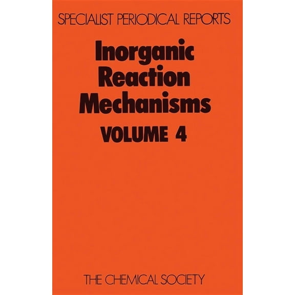 Specialist Periodical Reports - Inorgani Inorganic Reaction Mechanisms: Volume 4, Book 4, (Hardcover)