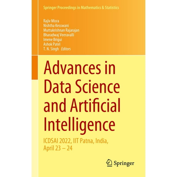 Springer Proceedings in Mathematics & St Advances in Data Science and Artificial Intelligence: Icdsai 2022, Iit Patna, India, April 23 - 24, Book 403, (Hardcover)