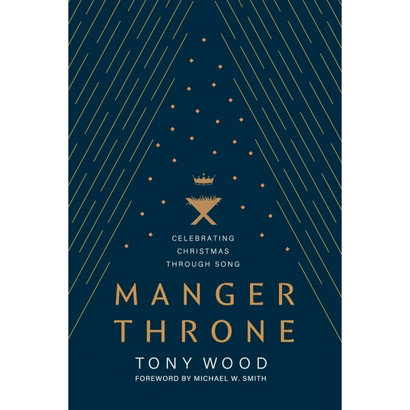 Manger Throne: Celebrating Christmas Through Song (Hardcover)