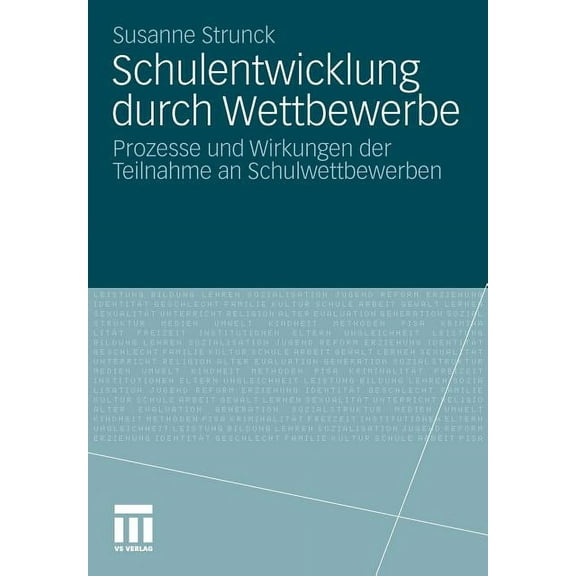 Schulentwicklung Durch Wettbewerbe: Prozesse Und Wirkungen Der Teilnahme an Schulwettbewerben, (Paperback)