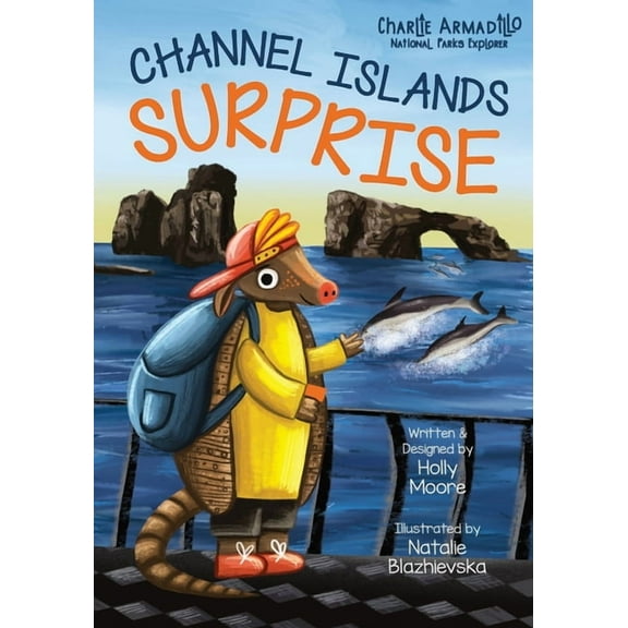 Charlie Armadillo - National Parks Explorer - Channel Islands Surprise: A Kid-Friendly Hike and Discovery Adventure to A, (Paperback)