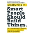 thumbnail image 2 of Smart People Should Build Things: How to Restore Our Culture of Achievement, Build a Path for Entrepreneurs, and Create , (Hardcover), 2 of 3