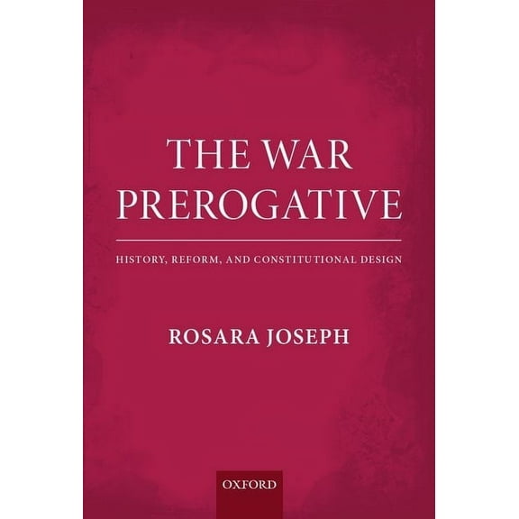 War Prerogative: History, Reform, and Constitutional Design, (Hardcover)