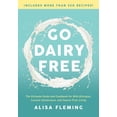 thumbnail image 1 of Pre-Owned Go Dairy Free: The Ultimate Guide and Cookbook for Milk Allergies, Lactose Intolerance, and Casein-Free Living (Paperback) 1944648917 9781944648916, 1 of 2