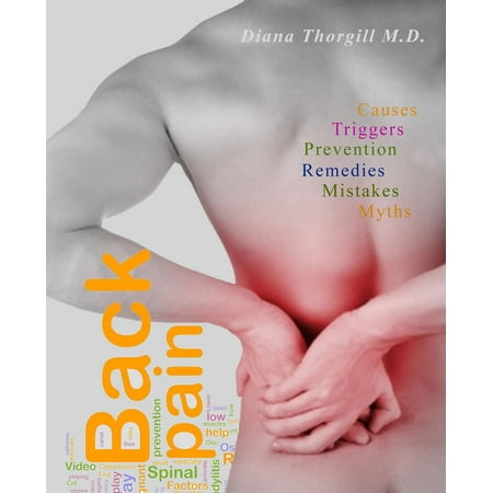 Back Pain: Causes, Triggers, Prevention, Remedies, Myths, and the 7 Most Common Mistakes in Back Pain Treatment - (Best Home Remedy For Back Pain)
