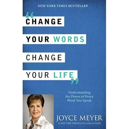 Change Your Words, Change Your Life : Understanding the Power of Every Word You (Best App To Change Your Number)